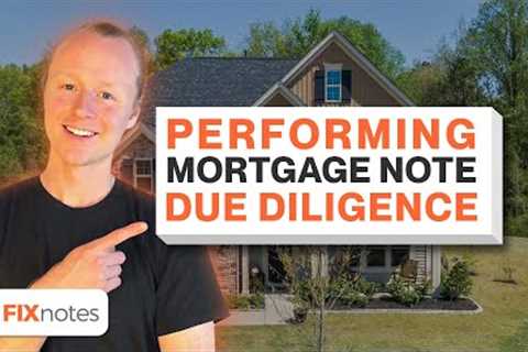 The Complete Guide to Performing Mortgage Note Due Diligence