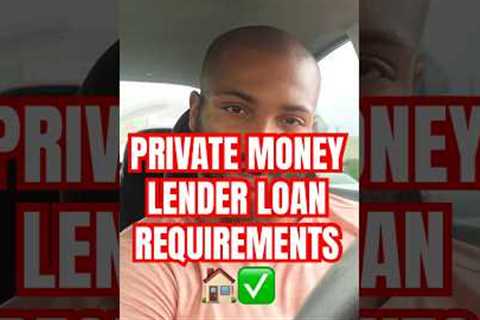 PRIVATE MONEY LENDER LOAN REQUIREMENTS 🏠✅ #Get2Steppin w/S2 017