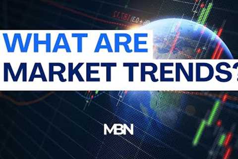 What are Market Trends?