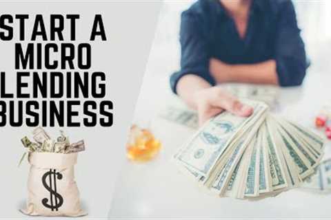 How to Start a Micro-Lending Business | a Clever Way to Start a Microloan Business