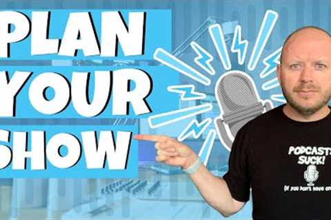 How To Plan Your Podcast Episode (3 Podcasting Tips)