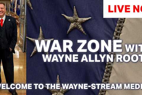 Watch Live: The WAR Zone Podcast With Wayne Allyn Root Presented by The Gateway Pundit: Massive Win for TGP-Government Settles and Agrees to End Biden Censorship Tyranny and More!