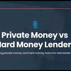 Private Money vs Hard Money Lenders