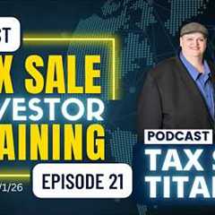 TAX SALE TITANS PODCAST EPISODE 21: TAX LIENS & TAX DEEDS
