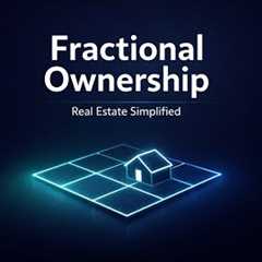 Fractional Ownership in Real Estate | A Smarter Way to Invest
