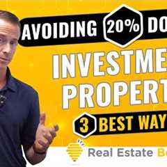 How to Avoid 20% Down Payment on Investment Property [3 Best Ways]