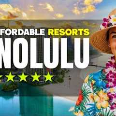 Top 9 Most Affordable Resorts in Honolulu Hawaii 2026