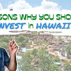 REASONS TO INVEST IN HAWAII REAL ESTATE | Investing in Hawaii 2021 | Hawaii Market