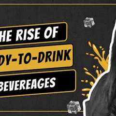 The Rise of Ready-to-Drink Beverages in 2024