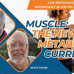 Muscle Is Becoming The New Metabolic Currency!