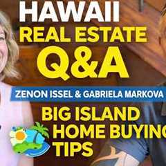 Hawaii Real Estate Q&A with Zenon Issel & Gabriela Markova | Big Island Home Buying Tips