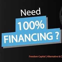 Need 100% Financing? | Freedom Capital | Alternative & Commercial Financing