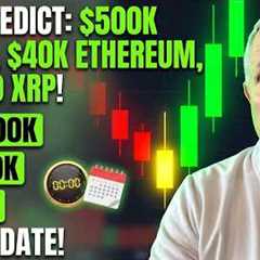 THEY ARE PREDICTING - $500K BITCOIN, $40K ETHEREUM, AND $50 XRP BY THIS DATE!