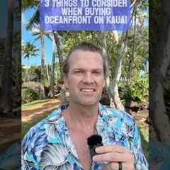 🌊 3 Key Things to Consider Before Buying Oceanfront Property on Kauai 🏝️