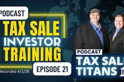 TAX SALE TITANS PODCAST EPISODE 21: TAX LIENS & TAX DEEDS