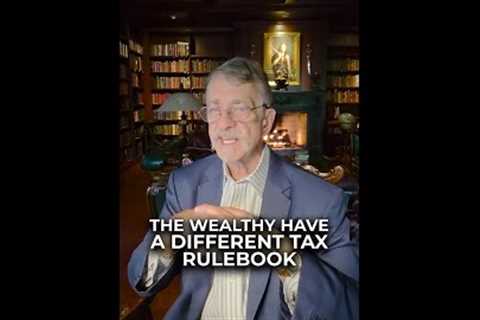 The wealthy have a different tax rulebook!