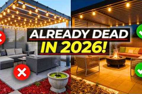 10 Patio Trends Already DEAD in 2026 That Make Your Home Look RIDICULOUSLY Outdated