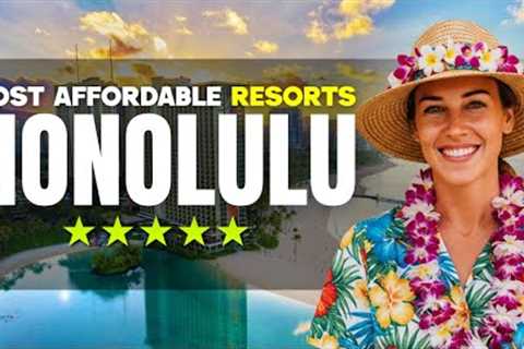 Top 9 Most Affordable Resorts in Honolulu Hawaii 2026