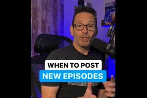 🗓️When to Post Podcast Episodes