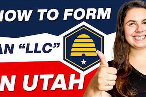 Utah LLC | How to Set Up an LLC In Utah Easily
