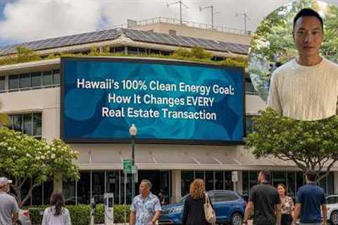 Hawaii Real Estate 2026: How the 100% Clean Energy Law Impacts Your Transaction