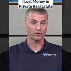 Have you lost money in private real estate? Private investments can offer upside, but losses are