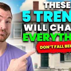 Top 5 Hidden Real Estate Trends for 2025 (That No One's Talking About!)