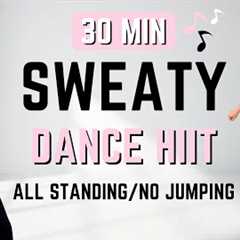 🔥30 MIN SWEATY CARDIO DANCE HIIT Workout🔥All Standing🔥No Jumping🔥Full Body Fat Burn🔥