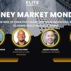 The Rise of Creative Financing: Closing Deals Without Banks | Money Market Monday
