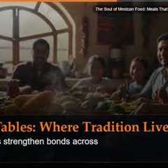 The Soul of Mexican Food: Meals That Nourish Body and Community