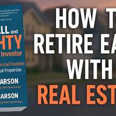 Small and Mighty Real Estate Investor Summary | How to Build Wealth with Fewer Properties