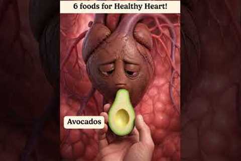 6 foods for Healthy Heart!
