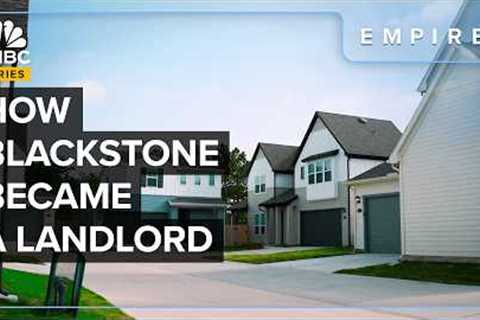 Why Blackstone Is Buying Homes In The U.S. Again