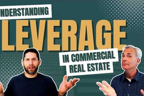 Understanding Leverage in Commercial Real Estate 🏢💰 (Investment Wisdom 207)