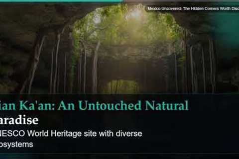 Mexico Uncovered: The Hidden Corners Worth Discovering
