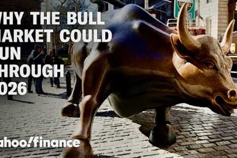 Why the bull market could run through 2026