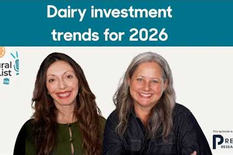 The Natural List: Dairy investment trends for 2026