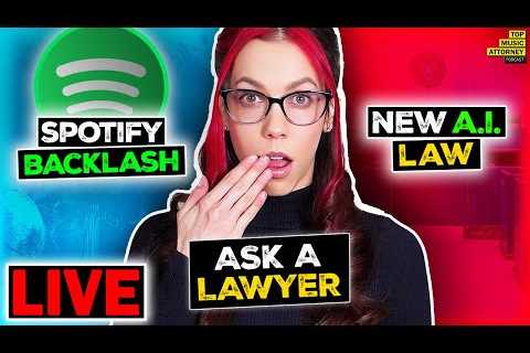 LIVE | Spotify Backlash | New AI Law | Ask A Lawyer | Music Business Podcast