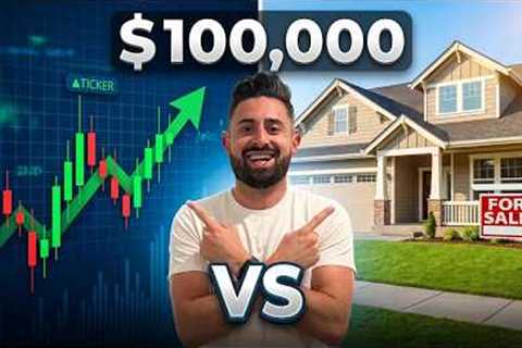 What Happens if You Invest $100k in Stocks vs Real Estate