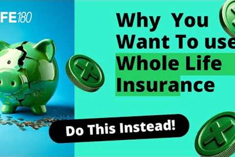 How To Invest In Real Estate Using Whole Life Insurance