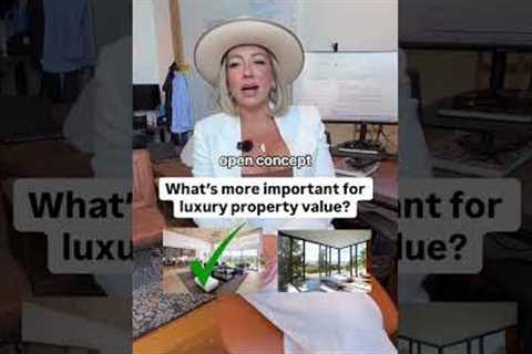 What's more important for luxury property value?