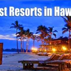 Best Hawaii Resorts 2024