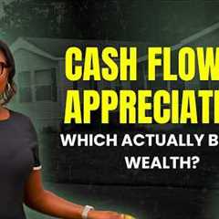 Cash Flow vs Appreciation — Which Actually Builds Wealth?