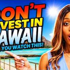 The Right Way to Invest in Hawaii Real Estate (Avoid Costly Mistakes)