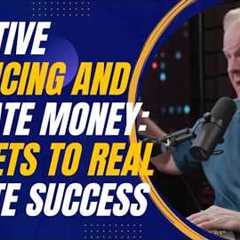 Creative Financing and Private Money: Jay Conner’s Secrets to Real Estate Success