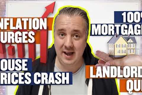 Property News - Inflation Surges - House Prices Crash - 100% Mortgages - Landlords Quit
