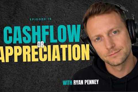 Episode 16: Pursue Cash Flow or Appreciation?