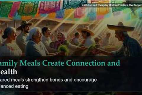 Health by Habit: Everyday Mexican Practices That Support Vitality