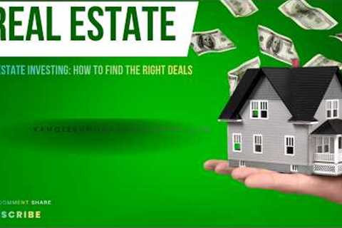Real Estate Investing: How to Find the Right Deals! | Kamolesh Mondal