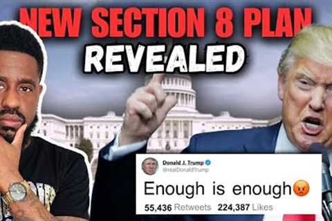 BREAKING NEWS: Trump's New Section 8 Plan Revealed